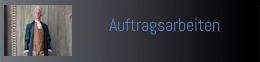 Auftragsarbeiten